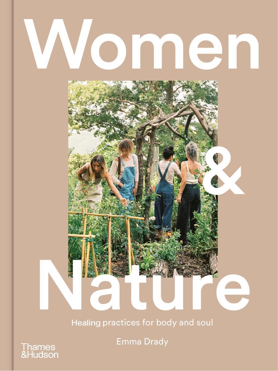 Cover: 9781760763688 | Women &amp; Nature | Healing practices for body and soul | Emma Drady