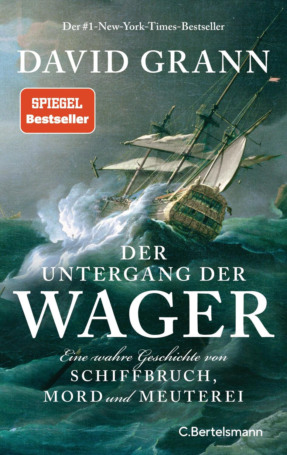 Cover: 9783570105467 | Der Untergang der "Wager" | David Grann | Buch | 432 S. | Deutsch