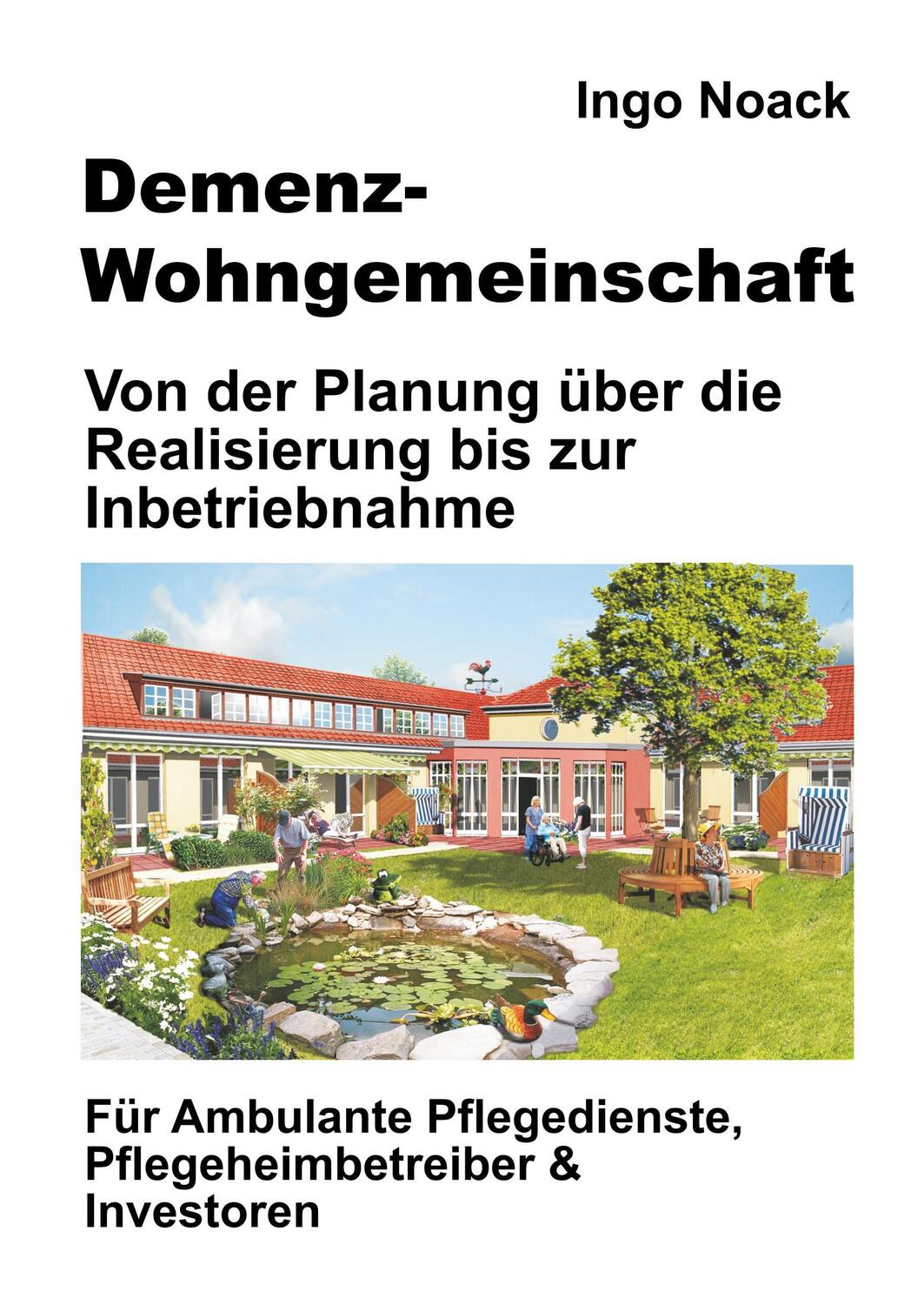 Cover: 9783746928005 | Demenz-Wohngemeinschaft | Ingo Noack | Buch | 224 S. | Deutsch | 2018