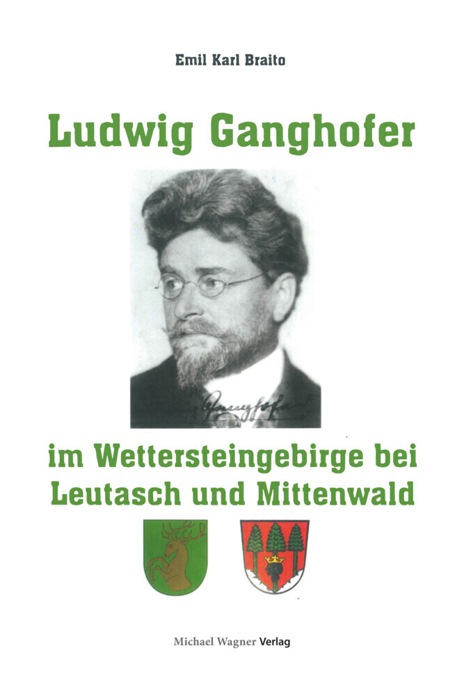 Cover: 9783710767791 | Ludwig Ganghofer im Wettersteingebirge bei Leutasch und Mittenwald