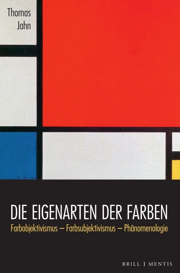 Cover: 9783957432575 | Die Eigenarten der Farben | Thomas Jahn | Buch | Brill mentis | 2023