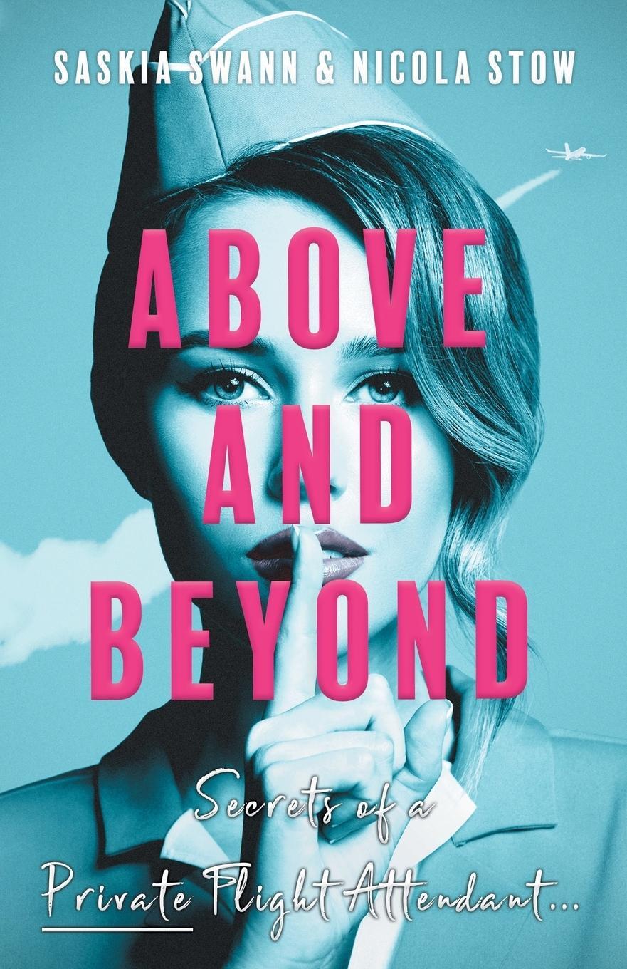 Cover: 9781912982127 | Above and Beyond | Secrets of a Private Flight Attendant | Taschenbuch