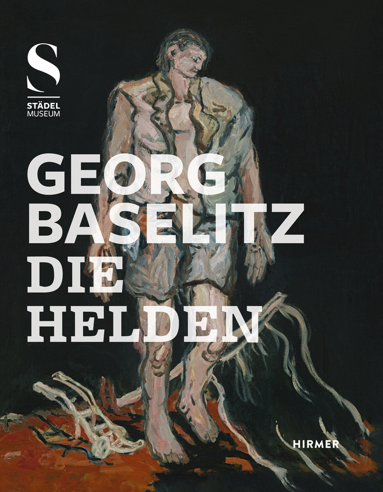 Cover: 9783777425641 | Georg Baselitz, Die Helden | Max Hollein (u. a.) | Buch | 166 S.