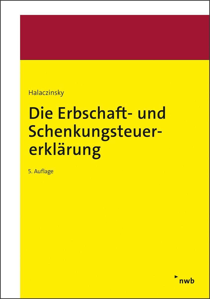 Cover: 9783482549557 | Die Erbschaft- und Schenkungsteuererklärung | Halaczinsky (u. a.)