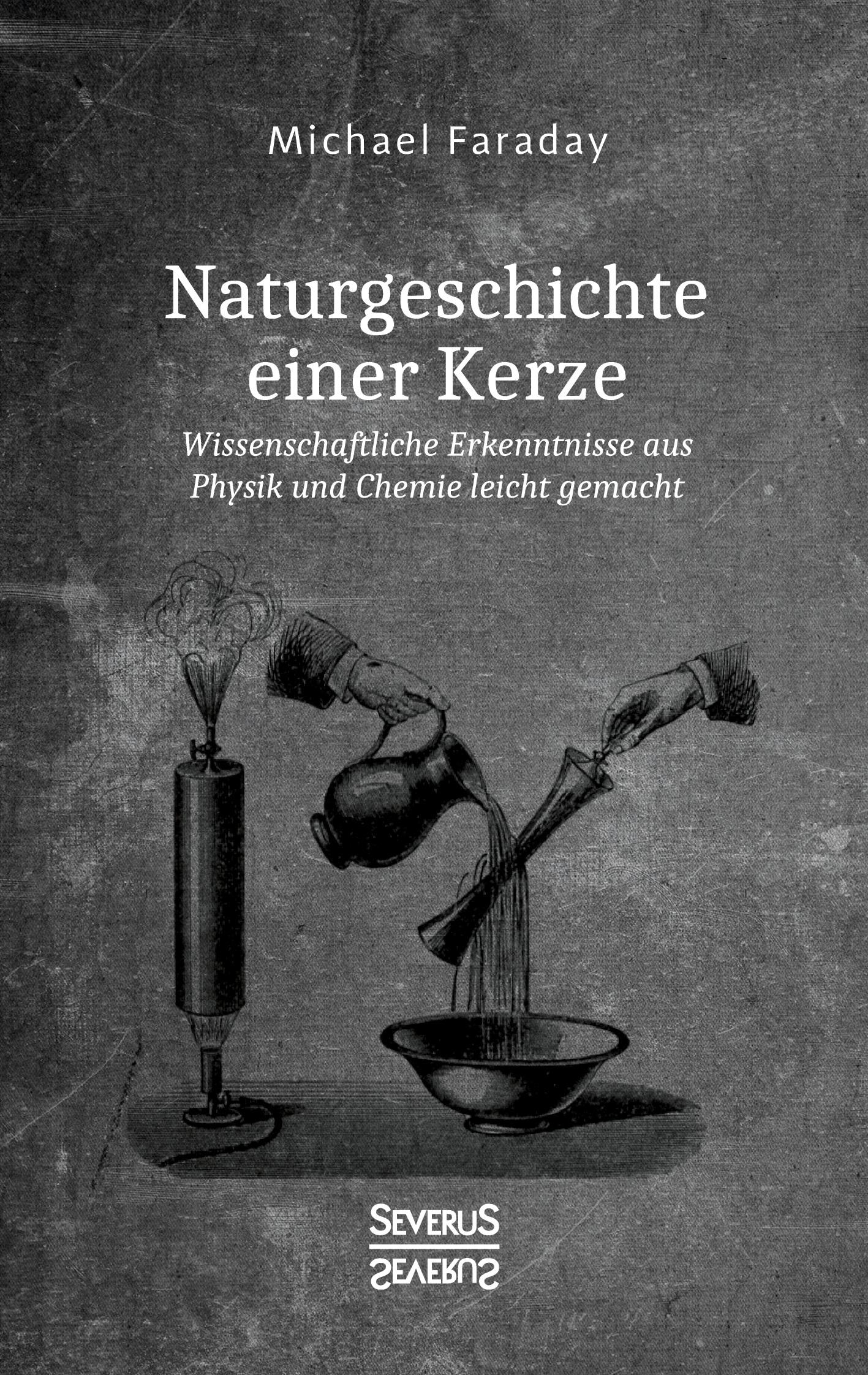 Cover: 9783958016224 | Naturgeschichte einer Kerze | Michael Faraday | Taschenbuch | 164 S.