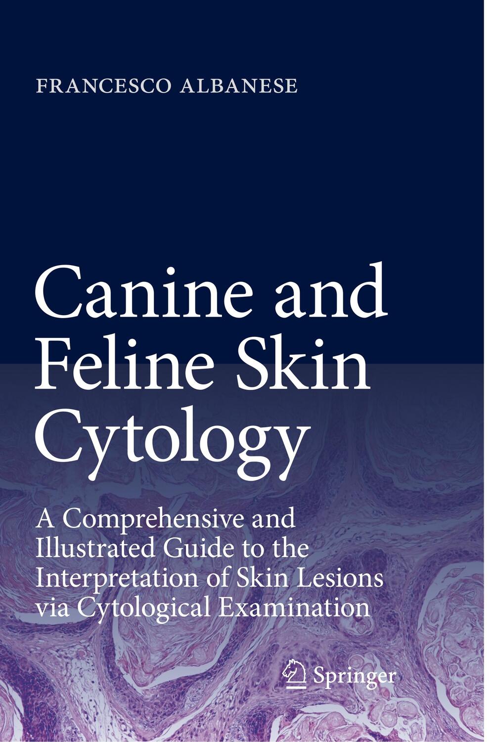 Cover: 9783319823058 | Canine and Feline Skin Cytology | Francesco Albanese | Taschenbuch