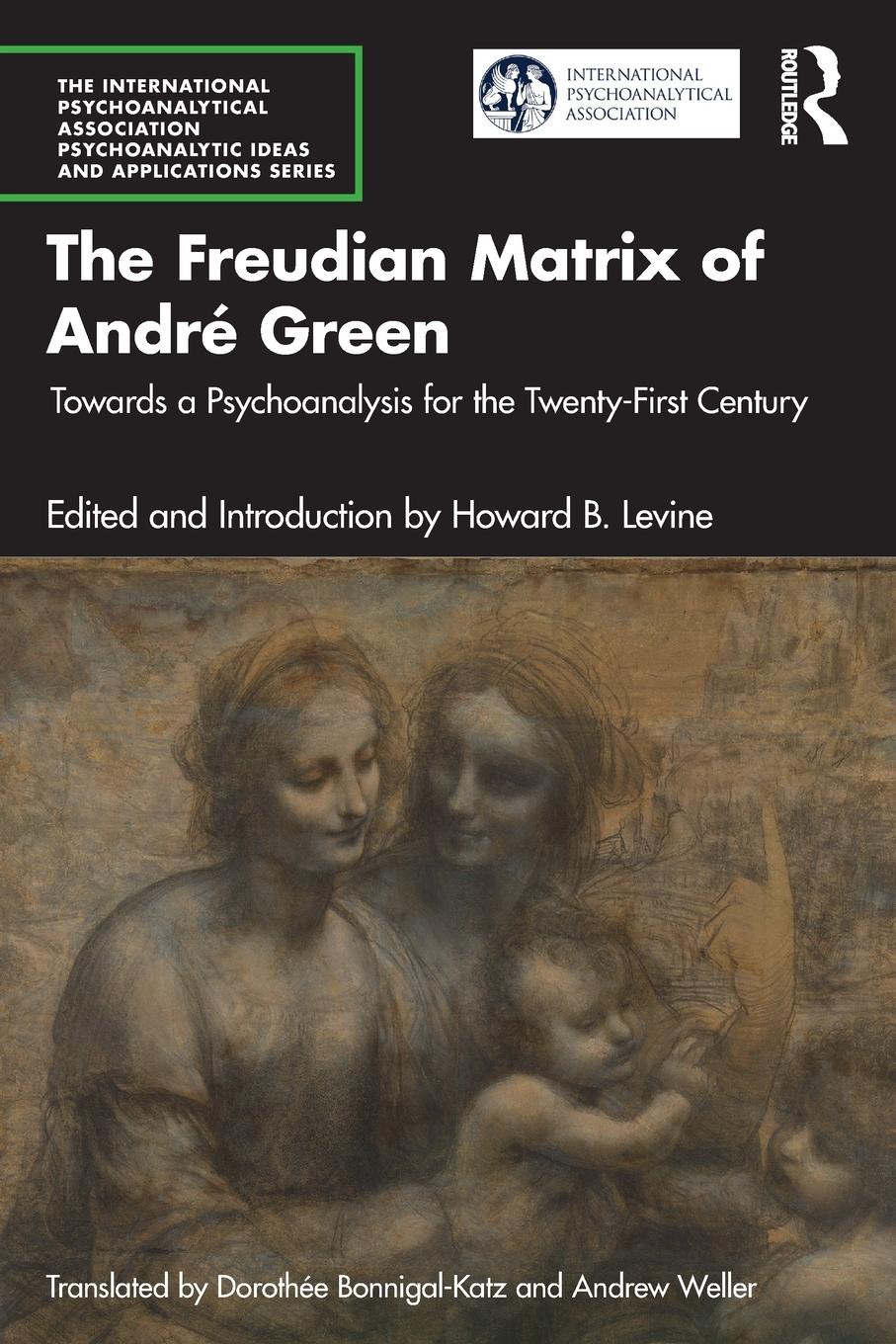 Cover: 9781032395210 | The Freudian Matrix of ¿André Green | Howard B. Levine | Taschenbuch