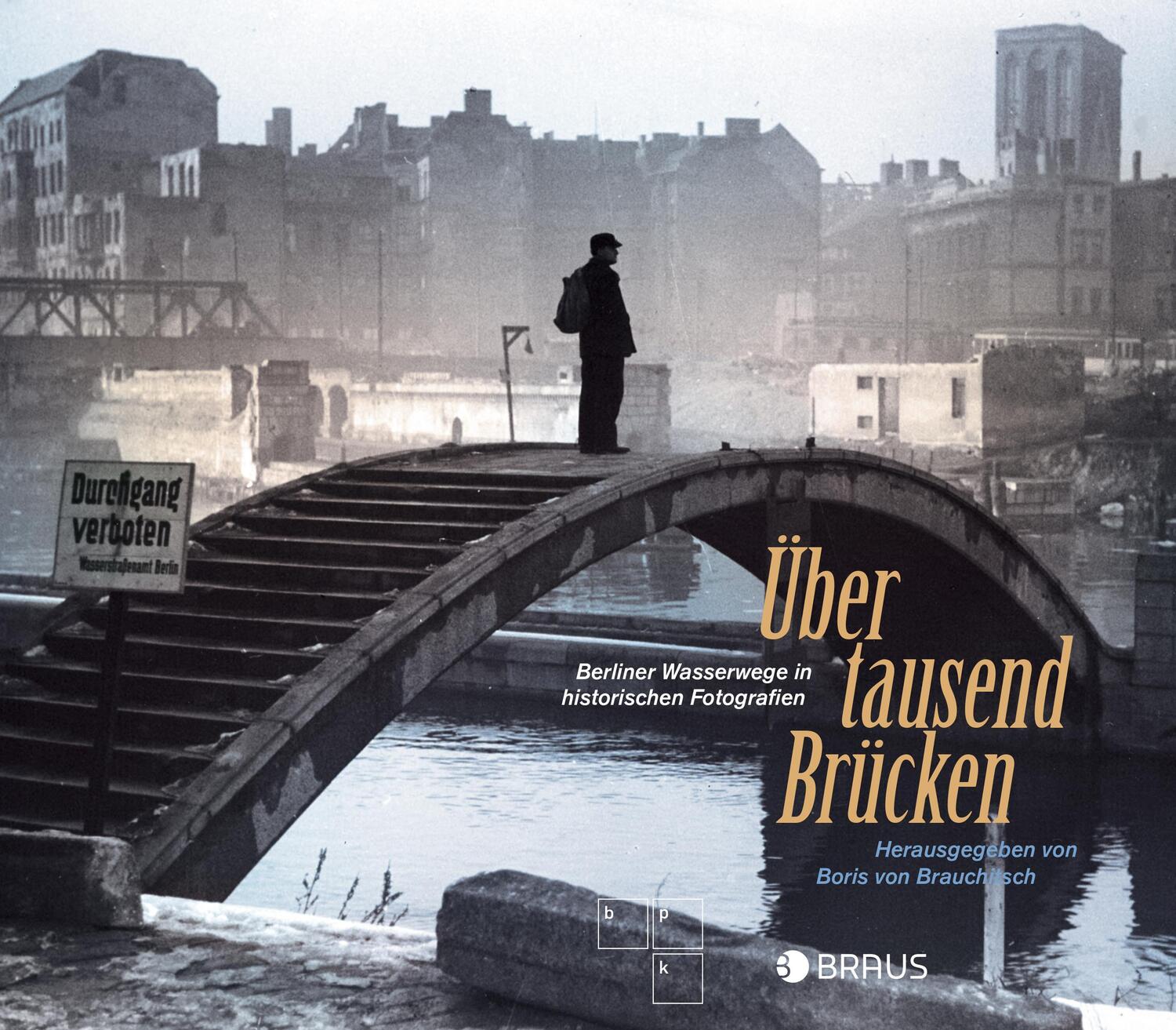 Cover: 9783862282128 | Über tausend Brücken | Berliner Wasserwege in historischen Fotografien
