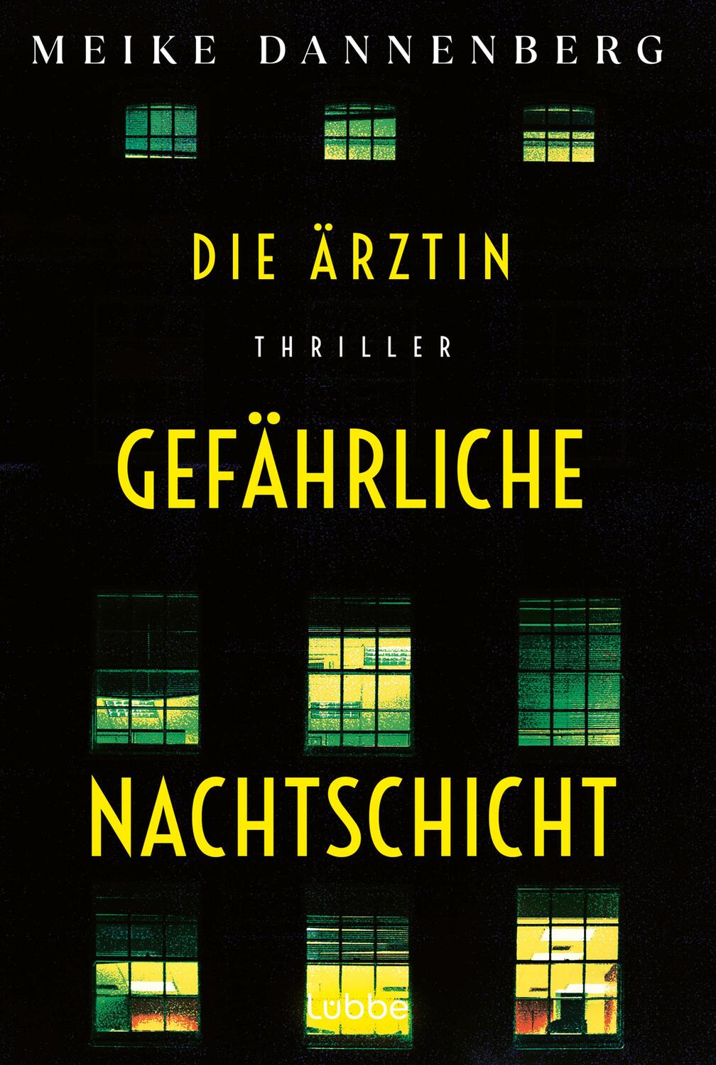 Cover: 9783404193325 | Die Ärztin - Gefährliche Nachtschicht | Thriller | Meike Dannenberg