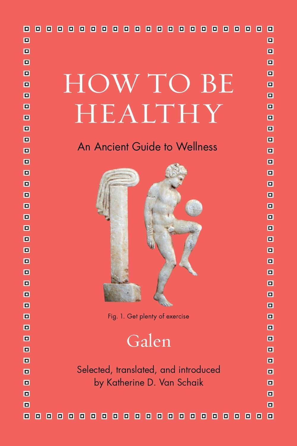 Cover: 9780691206271 | How to Be Healthy | An Ancient Guide to Wellness | Galen | Buch | 2024