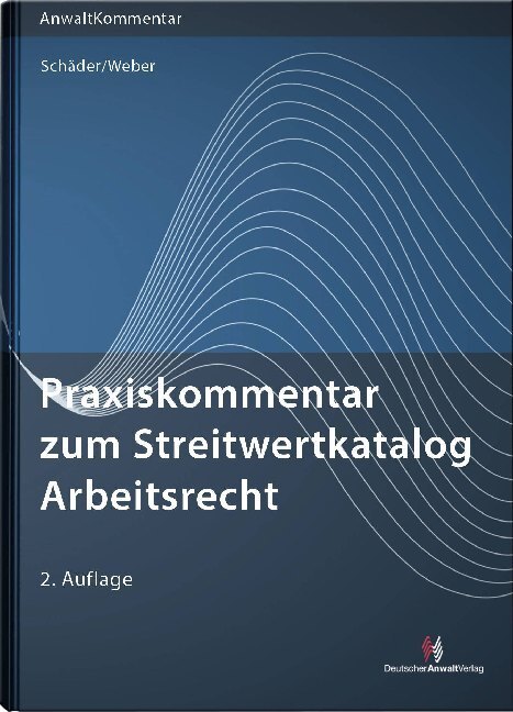 Cover: 9783824015948 | Praxiskommentar zum Streitwertkatalog Arbeitsrecht | Anwaltkommentare