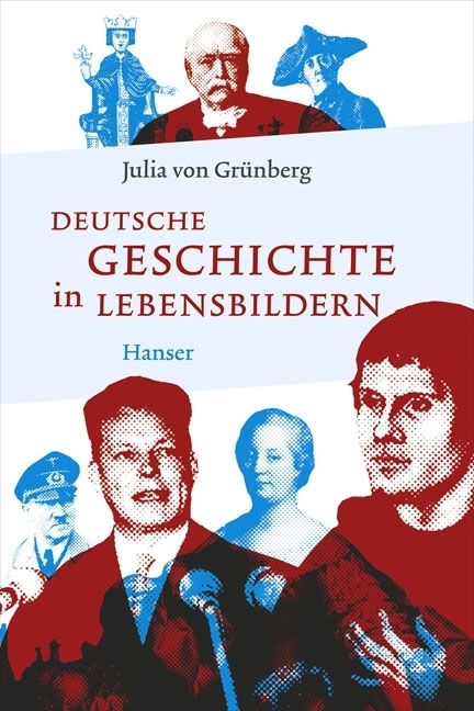 Cover: 9783446238992 | Deutsche Geschichte in Lebensbildern | Julia von Grünberg | Buch