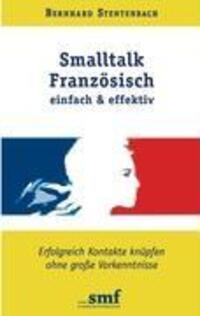 Cover: 9783837017793 | Smalltalk Französisch einfach & effektiv | Bernhard Stentenbach | Buch