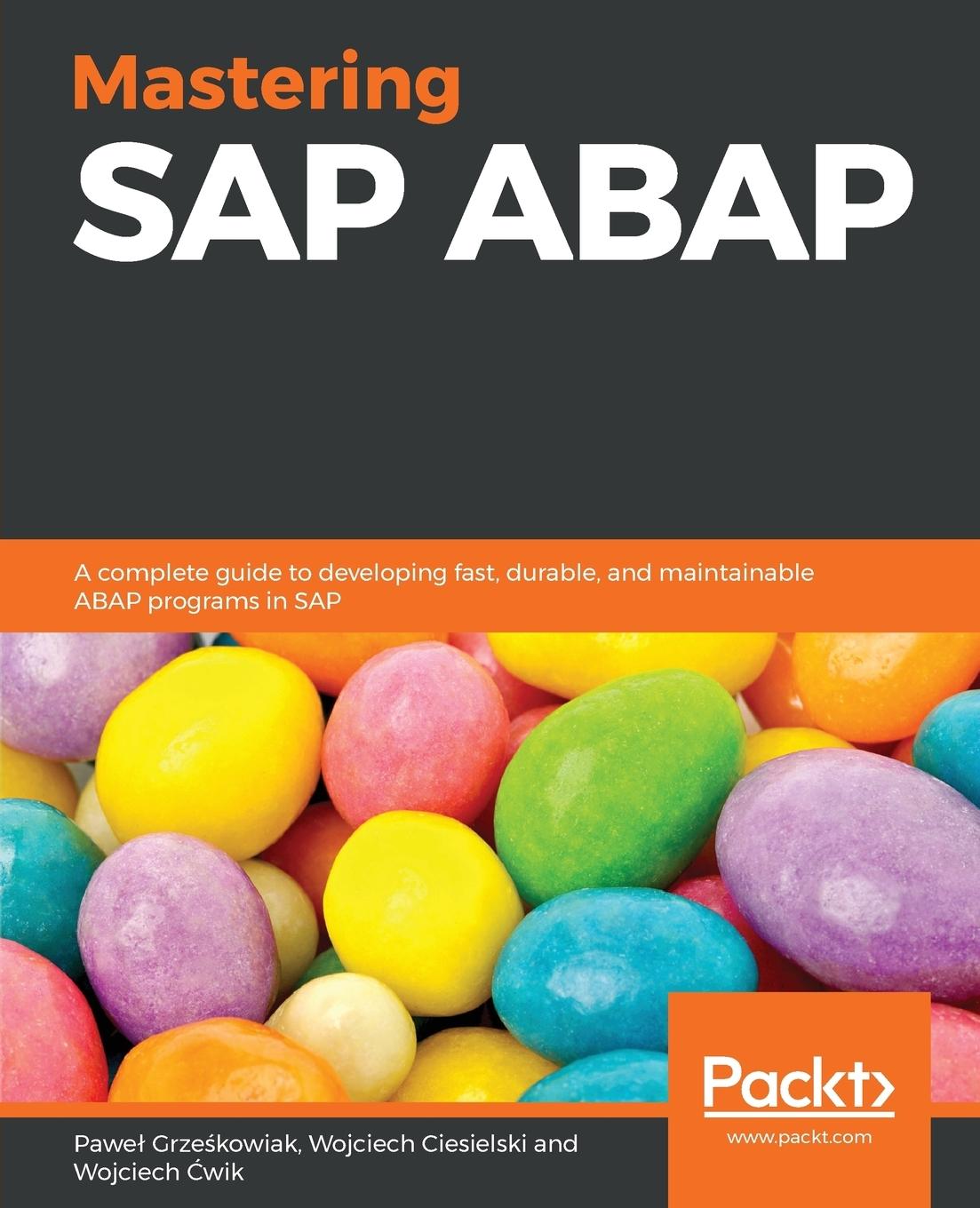 Cover: 9781787288942 | Mastering SAP ABAP | Pawe¿ Grze¿kowiak (u. a.) | Taschenbuch | 2019