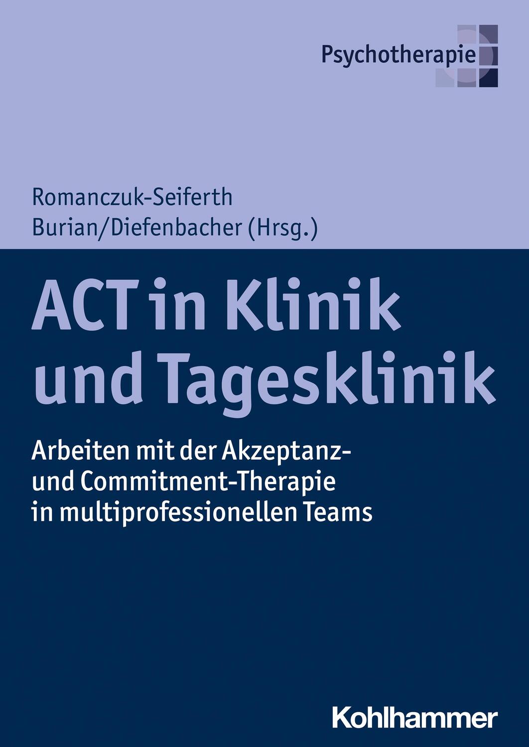 Cover: 9783170356412 | ACT in Klinik und Tagesklinik | Nina Romanczuk-Seiferth (u. a.) | Buch