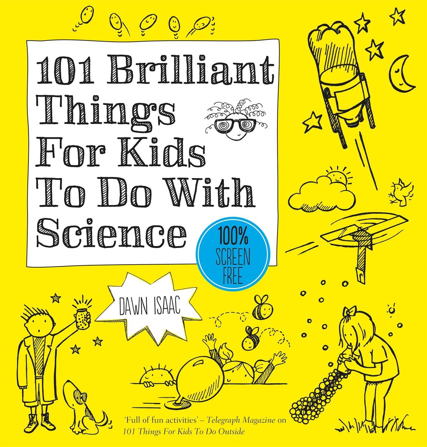 Cover: 9780857833839 | 101 Brilliant Things For Kids to do With Science | Dawn Isaac | Buch