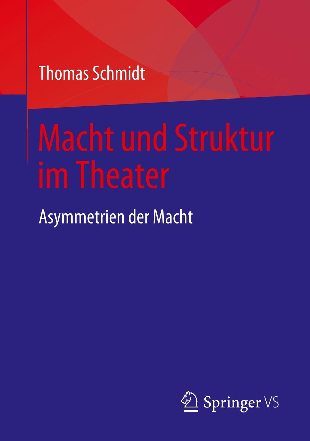 Cover: 9783658264505 | Macht und Struktur im Theater | Asymmetrien der Macht | Thomas Schmidt