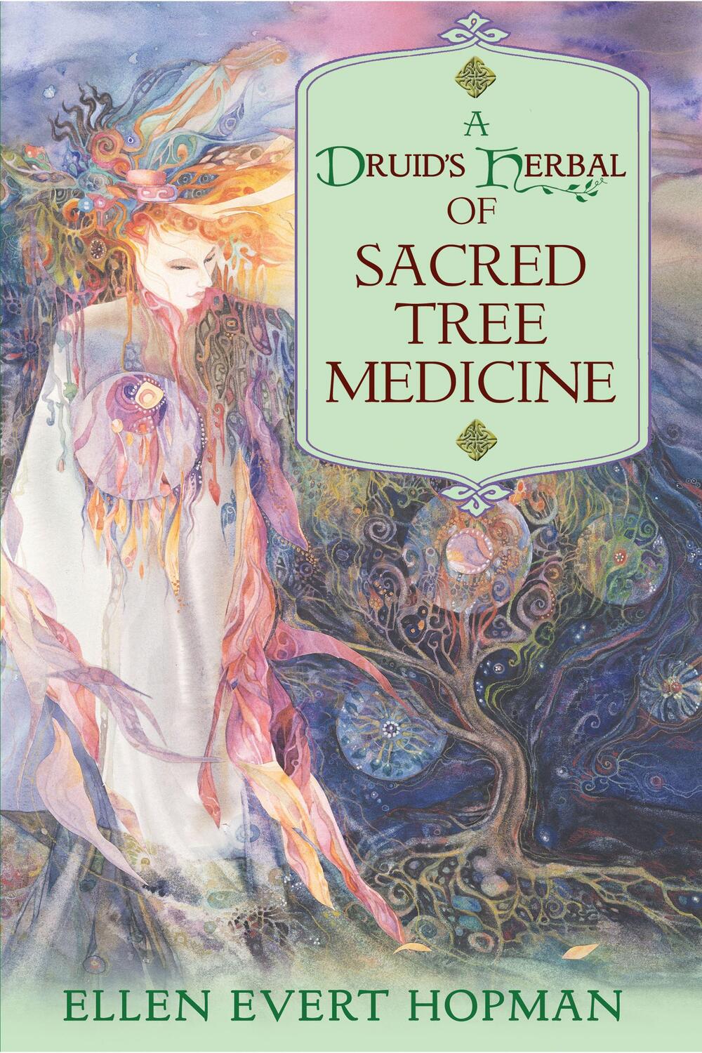 Cover: 9781594772306 | A Druid's Herbal of Sacred Tree Medicine | Ellen Evert Hopman | Buch