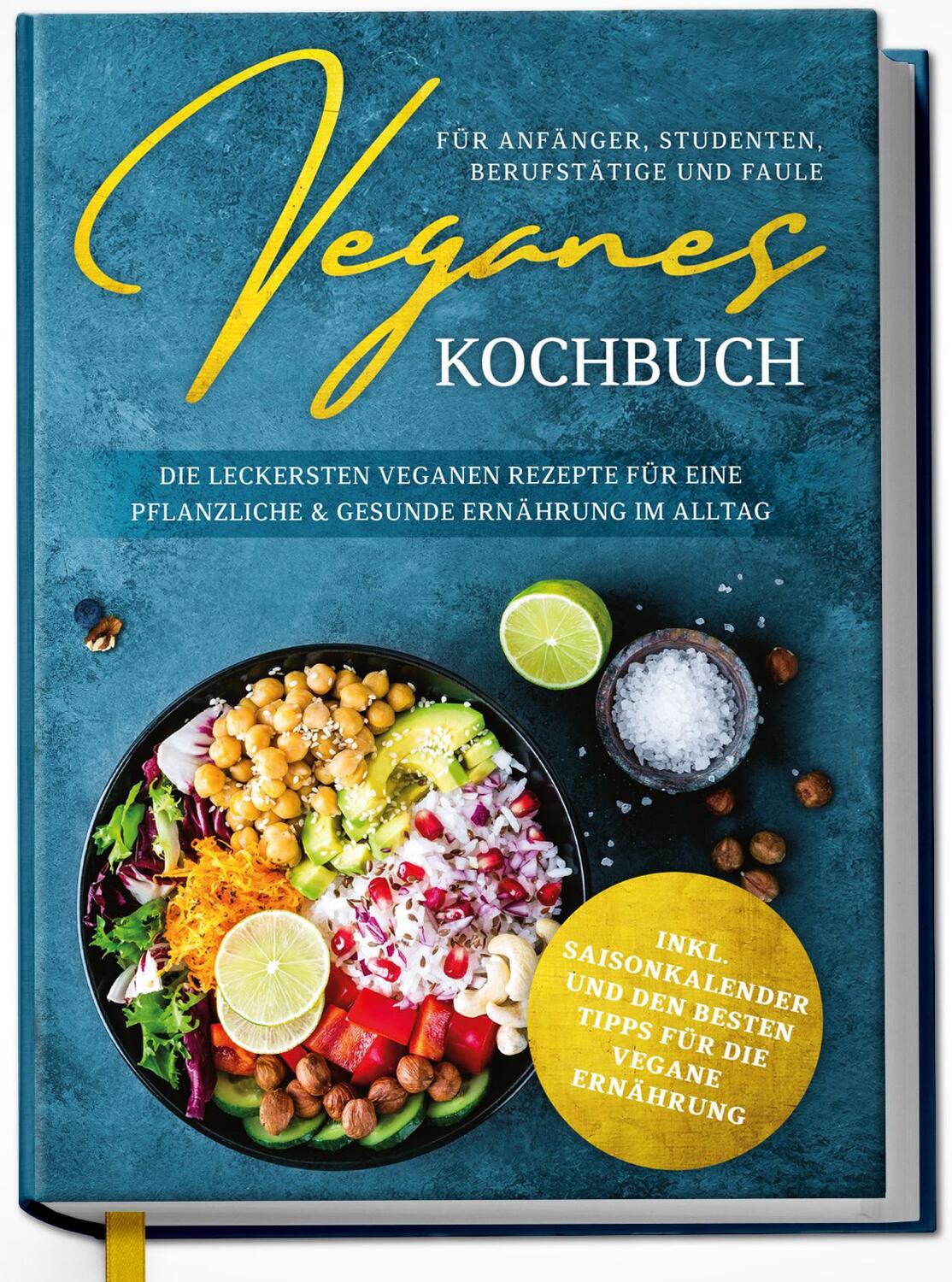 Cover: 9783969300862 | Veganes Kochbuch für Anfänger, Studenten, Berufstätige und Faule:...