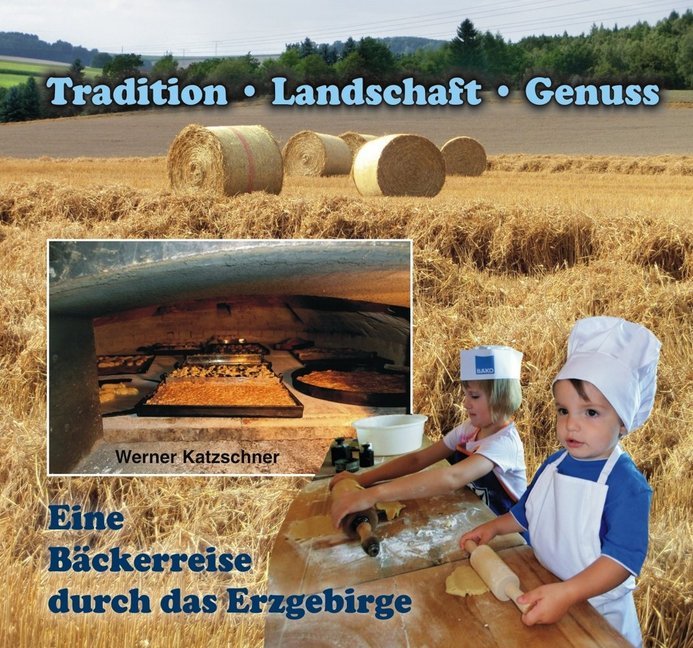 Cover: 9783937496771 | Eine Bäckerreise durch das Erzgebirge | Werner Katzschner | Buch