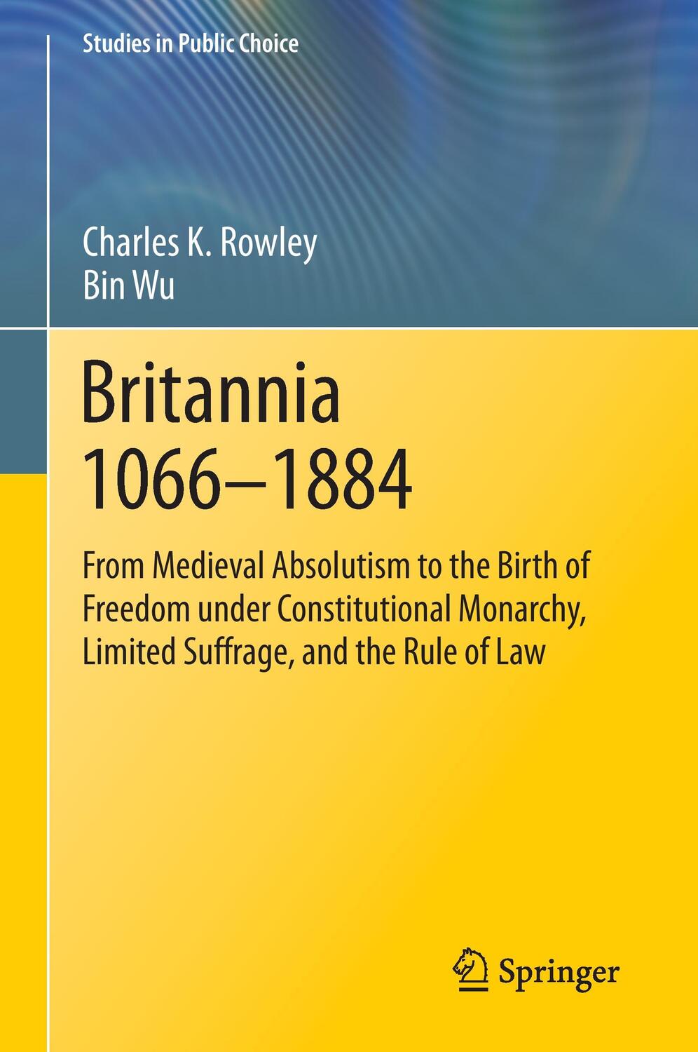 Cover: 9783319046839 | Britannia 1066-1884 | Bin Wu (u. a.) | Buch | Studies in Public Choice