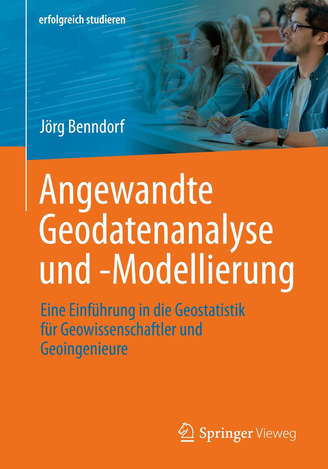 Cover: 9783658399801 | Angewandte Geodatenanalyse und -Modellierung | Jörg Benndorf | Buch