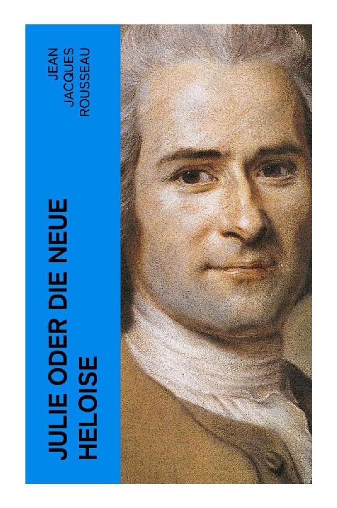 Cover: 9788027352838 | Julie oder Die neue Heloise | Jean Jacques Rousseau | Taschenbuch