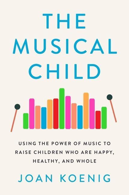 Cover: 9781328612960 | The Musical Child: Using the Power of Music to Raise Children Who...