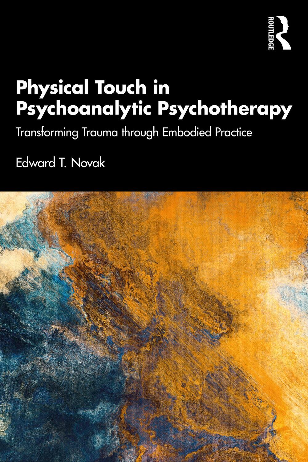 Cover: 9781032105284 | Physical Touch in Psychoanalytic Psychotherapy | Edward, Jr. Novak