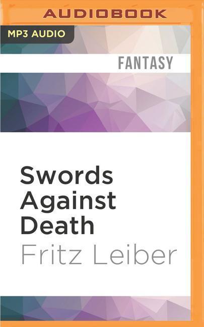 Cover: 9781522698401 | Swords Against Death: The Adventures of Fafhrd and the Gray Mouser
