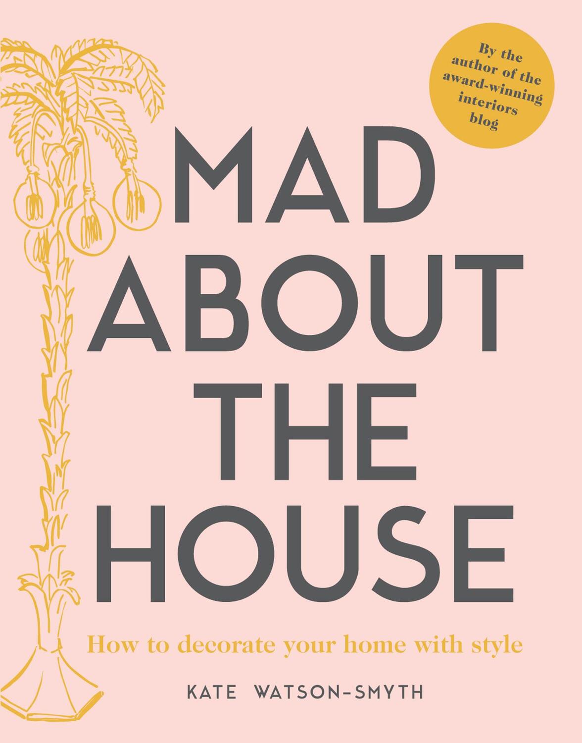 Cover: 9781911595427 | Mad about the House | How to decorate your home with style | Buch