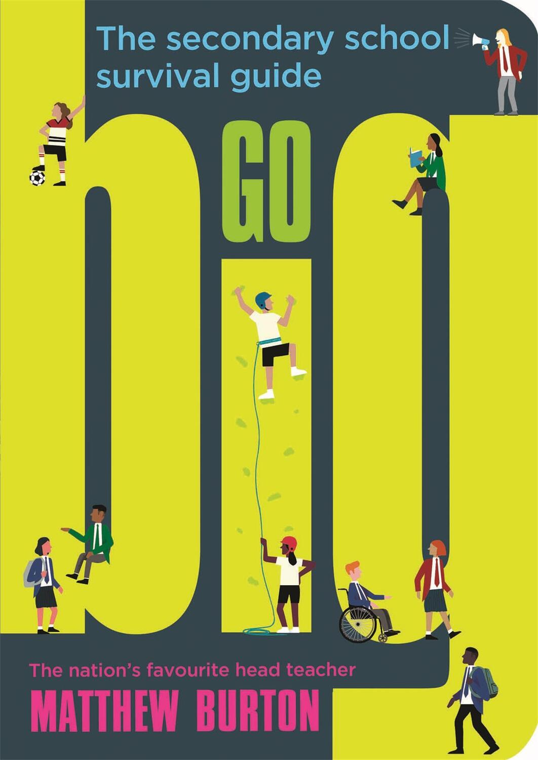 Cover: 9781526362353 | Go Big | The Secondary School Survival Guide | Matthew Burton | Buch