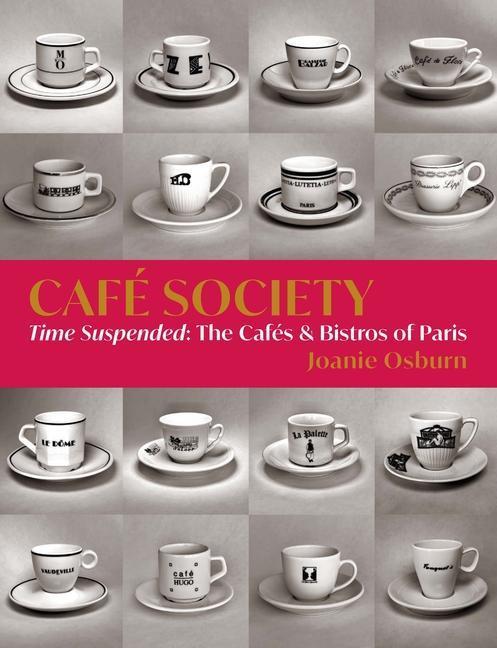Cover: 9781954081772 | Cafe Society | Time Suspended, the Cafes &amp; Bistros of Paris | Osburn