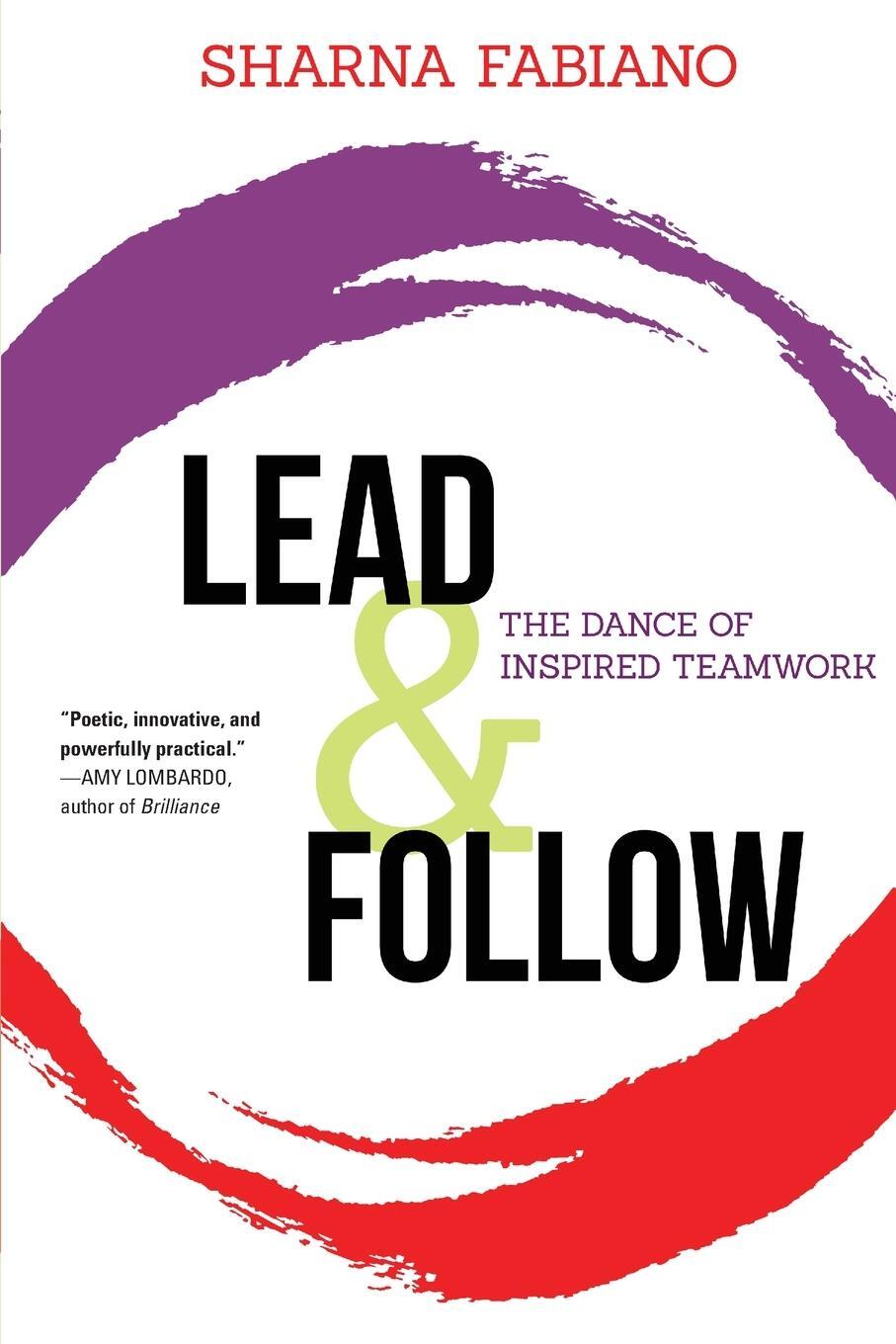 Cover: 9781646632794 | Lead and Follow | The Dance of Inspired Teamwork | Sharna Fabiano
