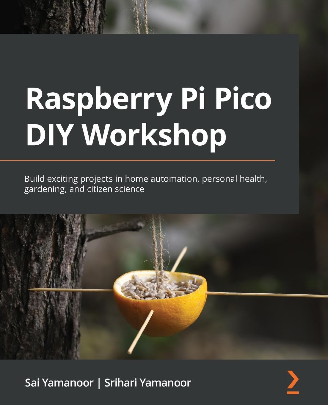Cover: 9781801814812 | Raspberry Pi Pico DIY Workshop | Sai Yamanoor (u. a.) | Taschenbuch
