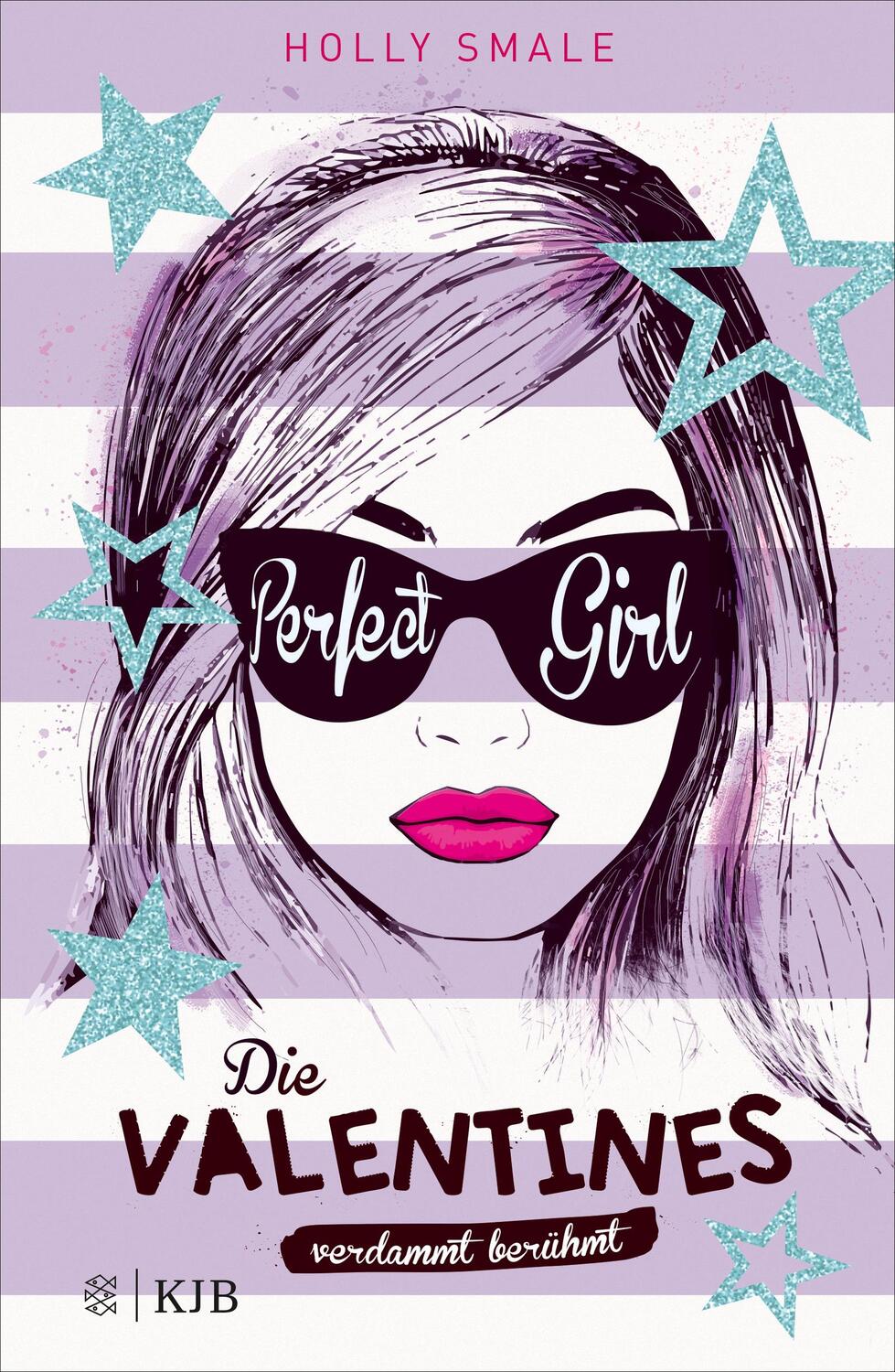 Cover: 9783737341974 | Die Valentines - verdammt berühmt. Perfect Girl | Band 2 | Holly Smale