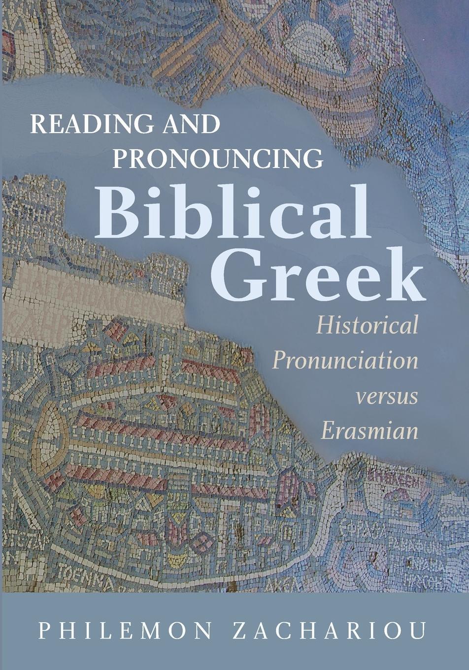 Cover: 9781725254480 | Reading and Pronouncing Biblical Greek | Philemon Zachariou | Buch