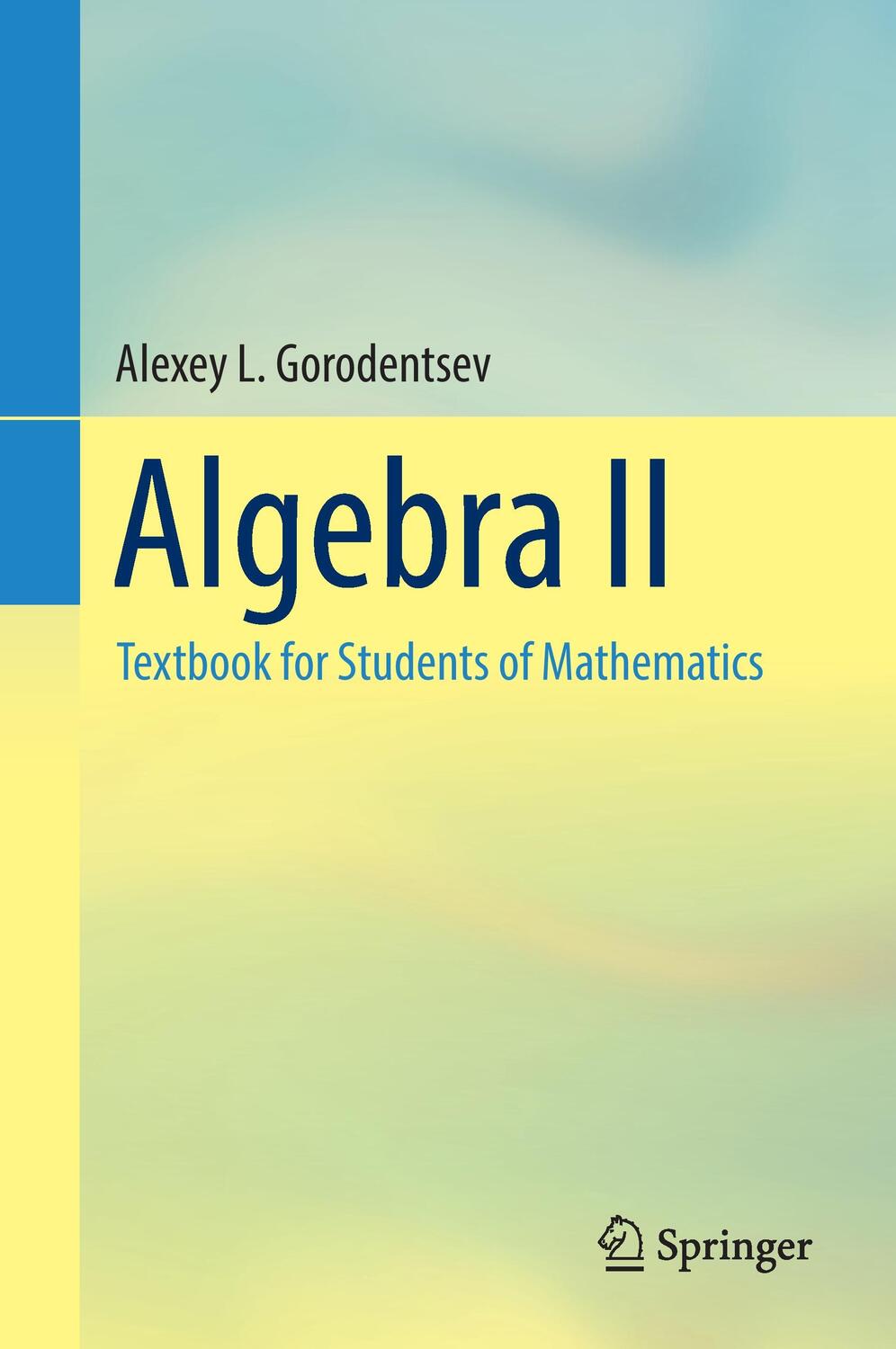Cover: 9783319508528 | Algebra II | Textbook for Students of Mathematics | Gorodentsev | Buch