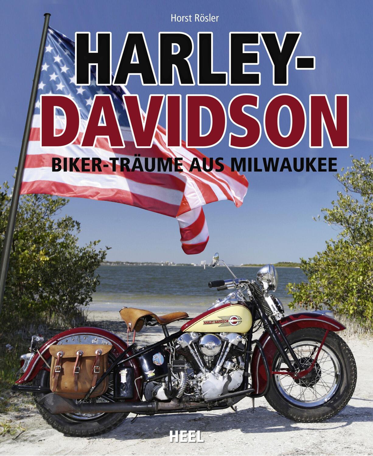 Cover: 9783868529456 | Harley-Davidson | Biker-Träume aus Milwaukee | Horst Rösler | Buch