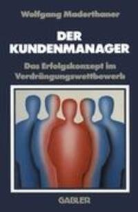 Cover: 9783409137133 | Der Kundenmanager | Das Erfolgsrezept im Verdrängungswettbewerb | Buch