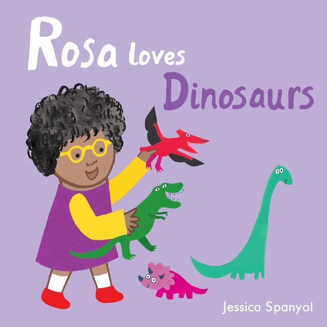 Cover: 9781786281241 | Rosa Loves Dinosaurs | Jessica Spanyol | Buch | All About Rosa | 2018