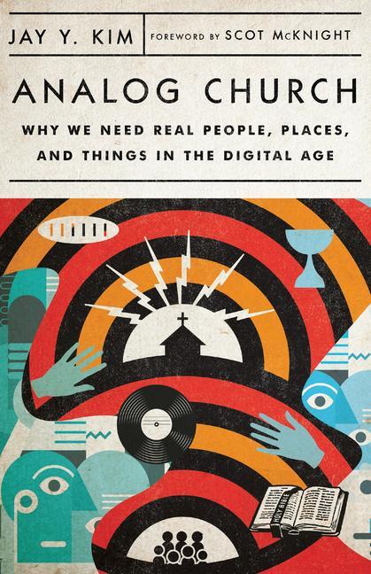 Cover: 9780830841585 | Analog Church - Why We Need Real People, Places, and Things in the...