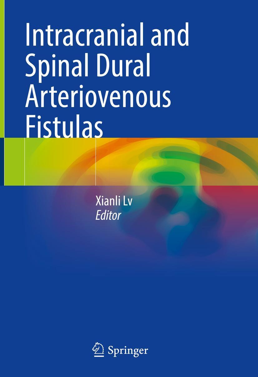 Cover: 9789811957666 | Intracranial and Spinal Dural Arteriovenous Fistulas | Xianli Lv