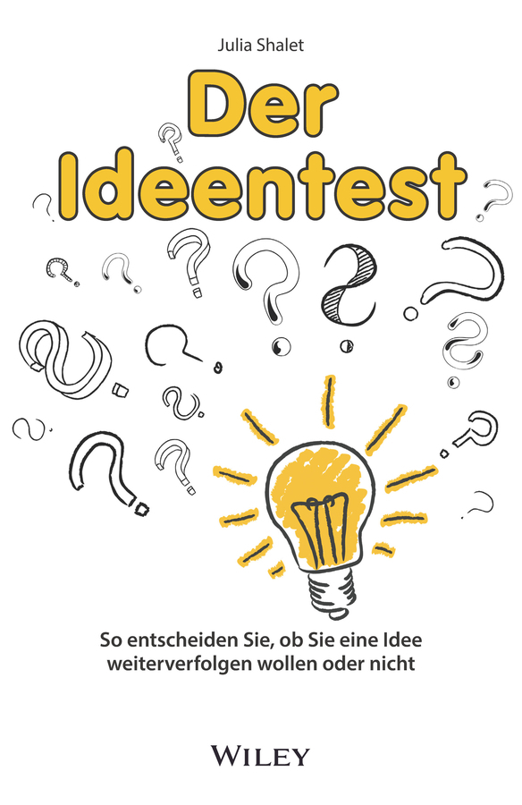 Cover: 9783527510788 | Der Ideentest | Julia Shalet | Taschenbuch | 288 S. | Deutsch | 2021