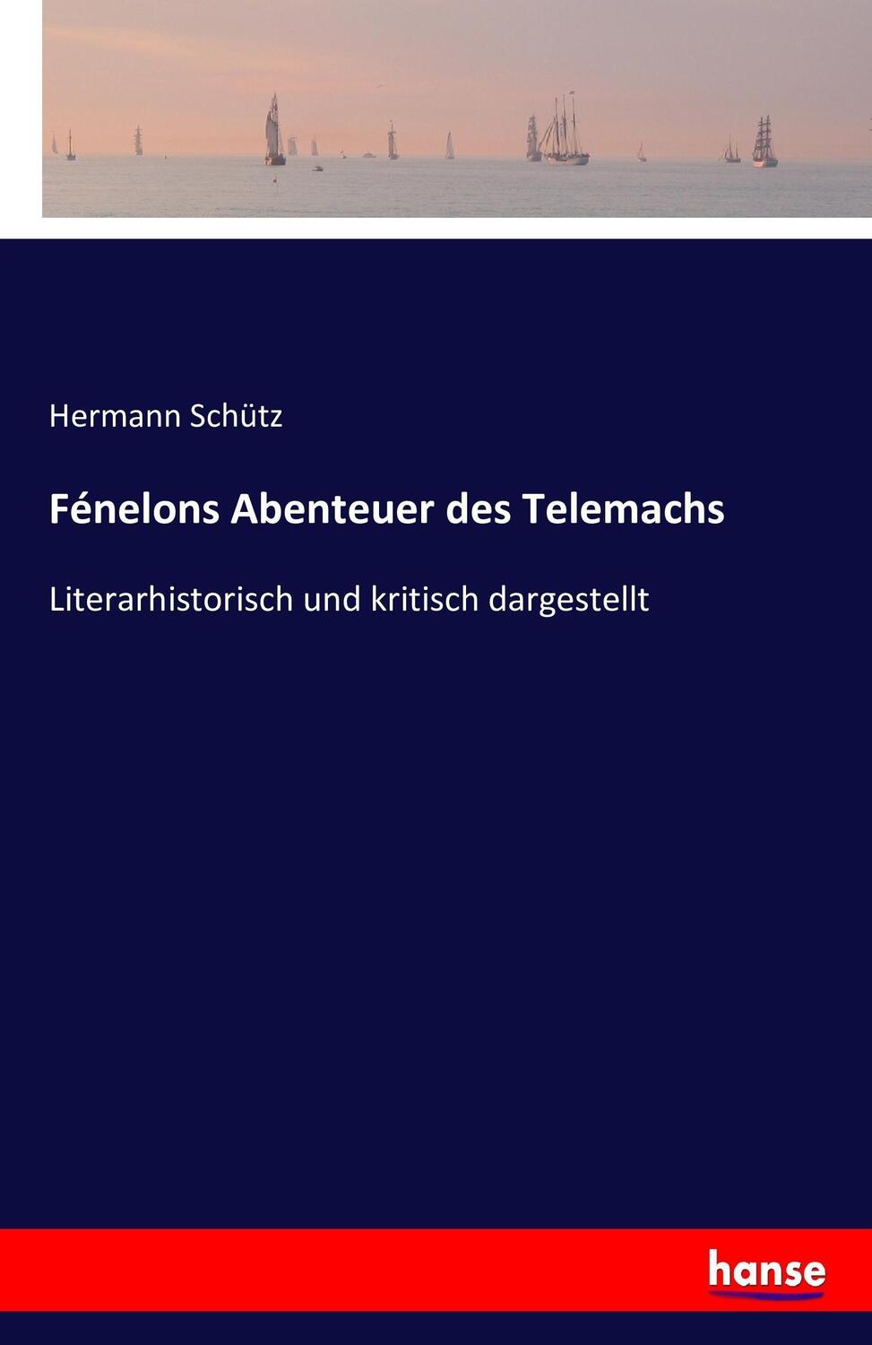 Cover: 9783742873040 | Fénelons Abenteuer des Telemachs | Hermann Schütz | Taschenbuch | 2016