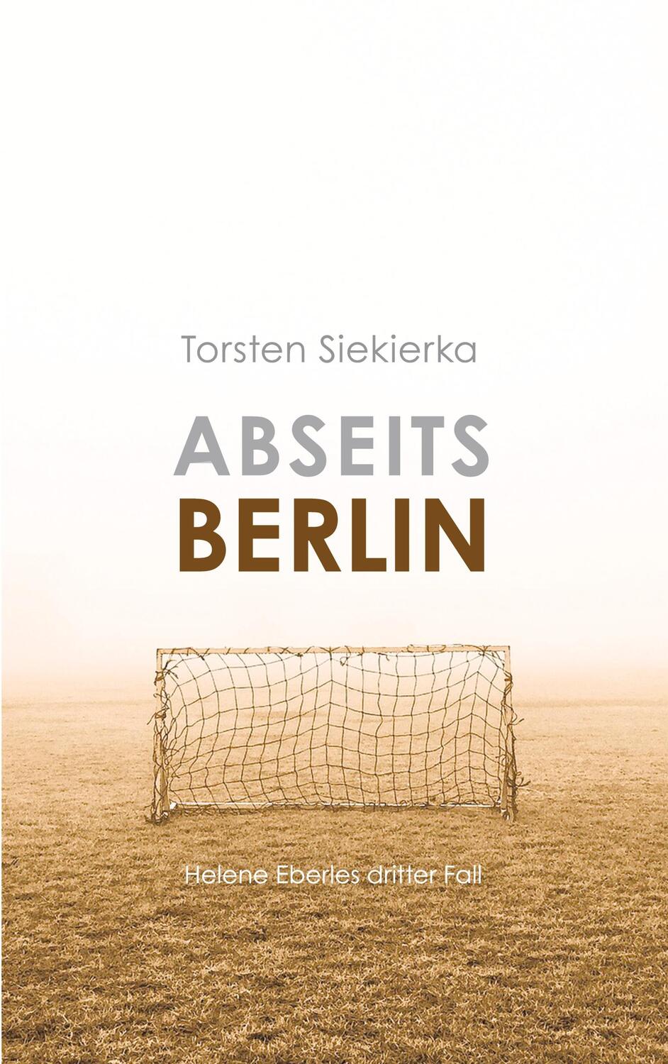 Cover: 9783757826598 | Abseits Berlin | Helene Eberles dritter Fall | Torsten Siekierka