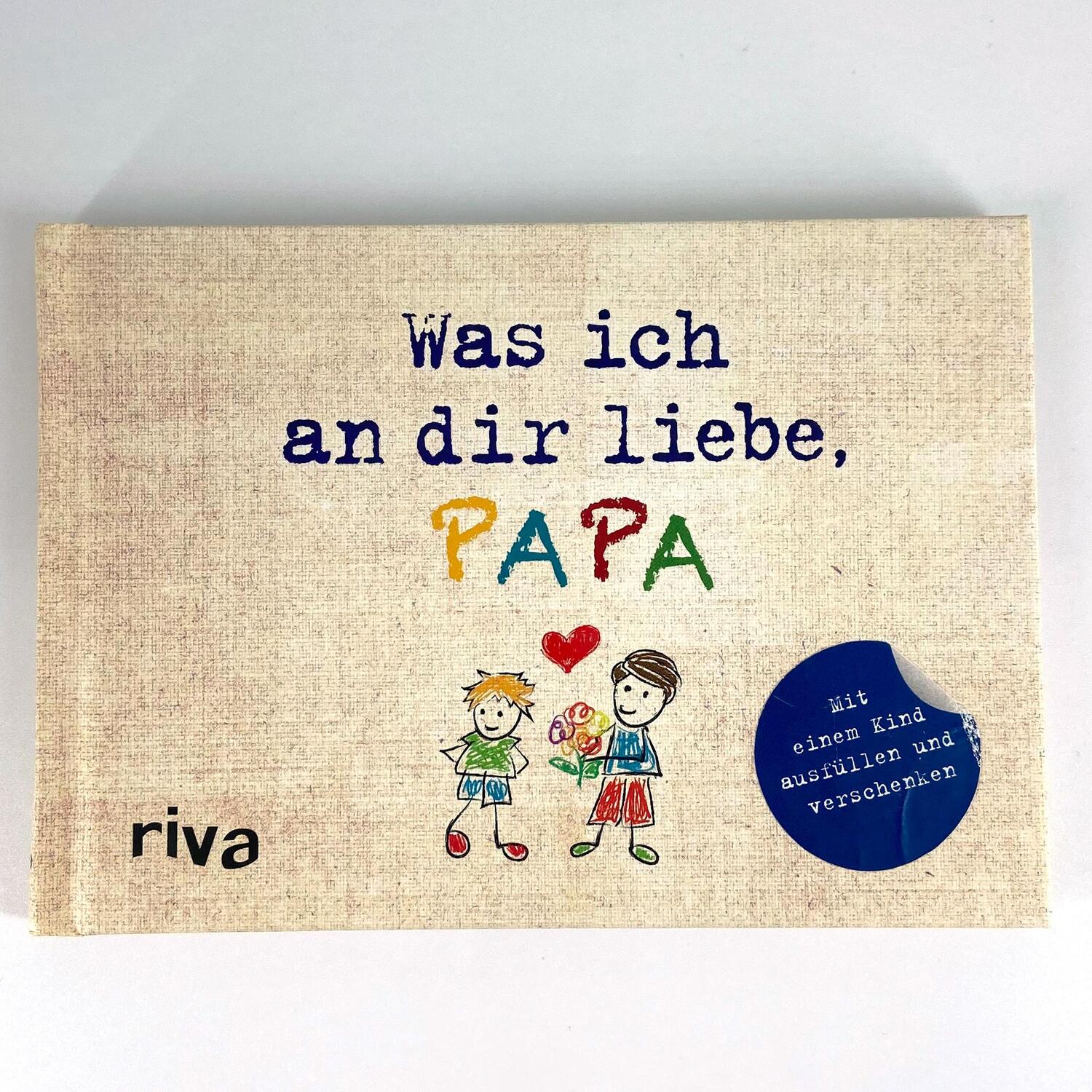 Bild: 9783742309037 | Was ich an dir liebe, Papa - Version für Kinder | Alexandra Reinwarth