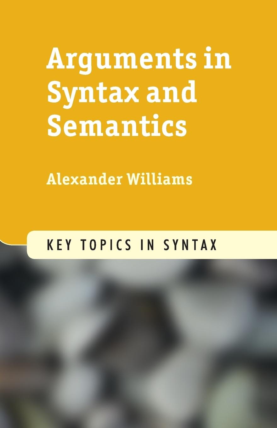 Cover: 9780521151726 | Arguments in Syntax and Semantics | Alexander Williams | Taschenbuch