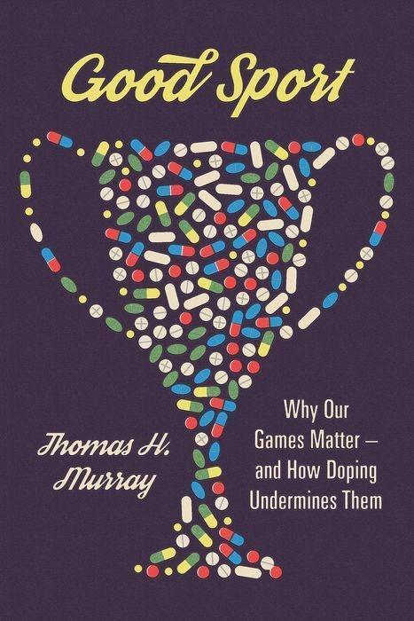 Cover: 9780190687984 | Good Sport | Why Our Games Matter -- And How Doping Undermines Them