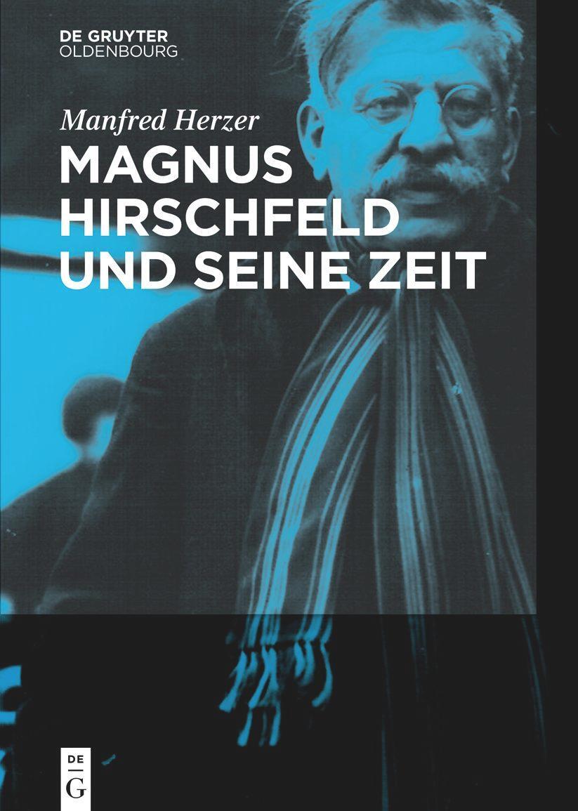 Cover: 9783110547696 | Magnus Hirschfeld und seine Zeit | Manfred Herzer | Buch | VIII | 2017